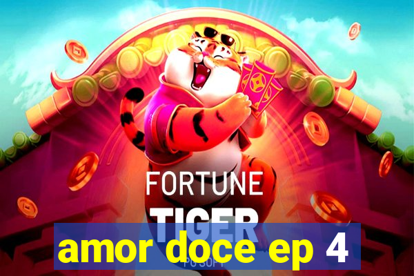 amor doce ep 4